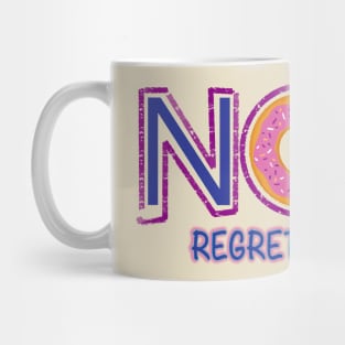 Donuts-No Regrets! Mug